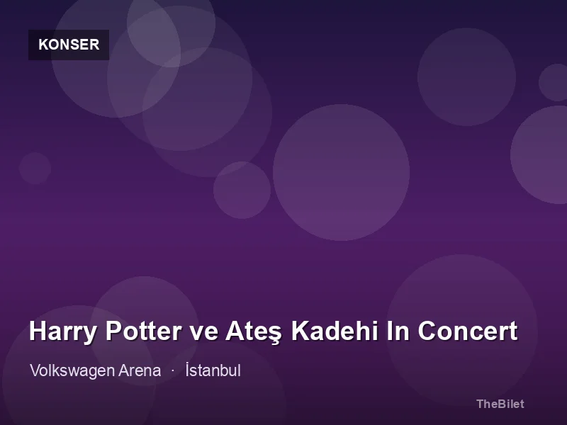 Harry Potter ve Ateş Kadehi In Concert